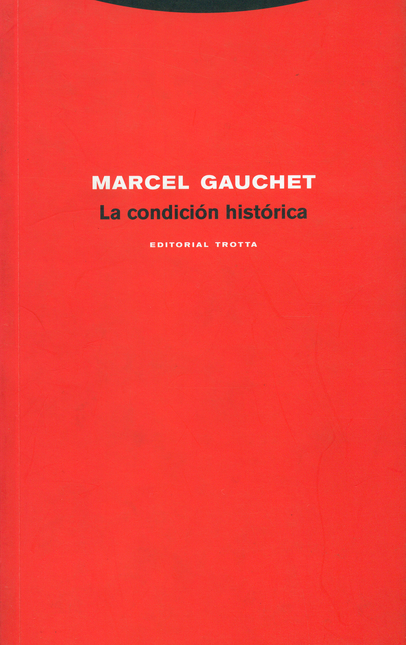 Portada de CONDICION HISTORICA, LA de GAUCHET, Marcel