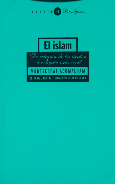 Portada de ISLAM DE RELIGION DE LOS ARABES A RELIGION UNIVERSAL, EL