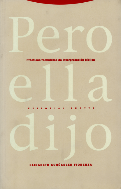 Portada de PERO ELLA DIJO. PRACTICAS FEMINISTAS DE LA INTERPRETACION BIBLICA