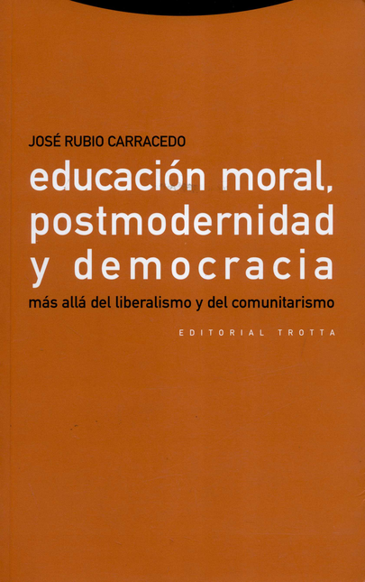 Portada de EDUCACION MORAL POSTMODERNIDAD (2ª ED) Y DEMOCRACIA. MAS ALLA DEL LIBERALISMO Y DEL COMUNITARISMO