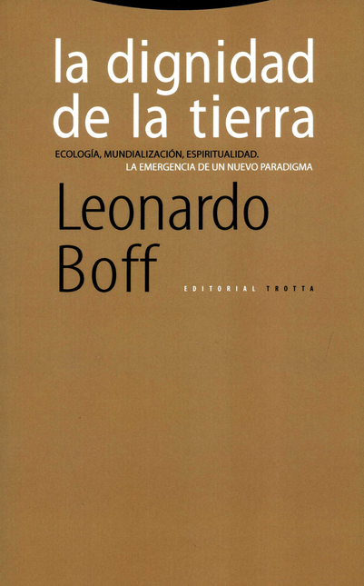 Portada de DIGNIDAD DE LA TIERRA. ECOLOGIA, MUNDIALIZACION, ESPIRITUALIDAD, LA