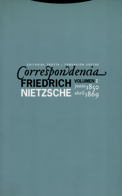 Portada de CORRESPONDENCIA F. NIETZSCHE VOL.I  JUNIO 1850 - ABRIL 1869