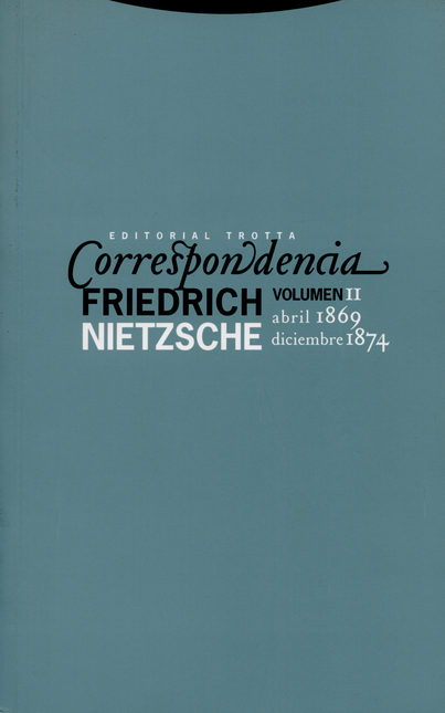 Portada de CORRESPONDENCIA F. NIETZSCHE VOL.II  ABRIL 1869 - DICIEMBRE 1874