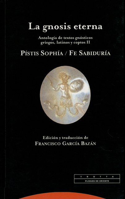 Portada de GNOSIS ETERNA (II) ANTOLOGIA DE TEXTOS GNOSTICOS PISTIS SOPHIA, LA