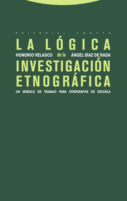 Portada de LOGICA DE LA INVESTIGACION (6ª ED) ETNOGRAFICA. UN MODELO DE TRABAJO PARA ETNOGRAFOS DE ESCUELA, LA