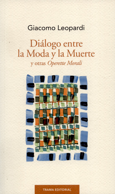 Portada de DIALOGO ENTRE LA MODA Y LA MUERTE Y OTRAS OPERETTE MORALI