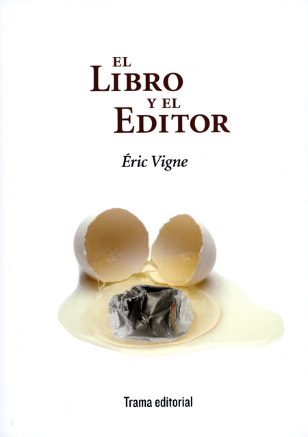 Portada de LIBRO Y EL EDITOR, EL de VIGNE, Éric