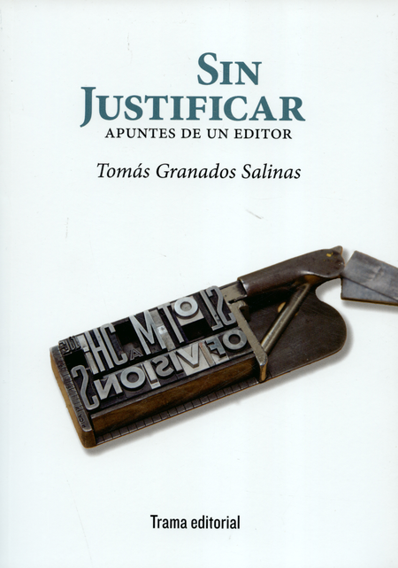 Portada de SIN JUSTIFICAR APUNTES DE UN EDITOR