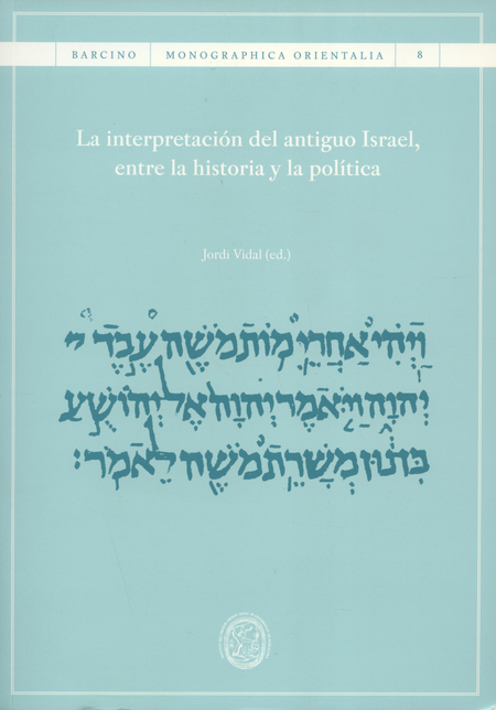 Portada de INTERPRETACION DEL ANTIGUO ISRAEL ENTRE LA HISTORIA Y LA POLITICA, LA