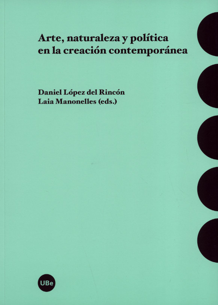 Portada de ARTE NATURALEZA Y POLITICA EN LA CREACION CONTEMPORANEA