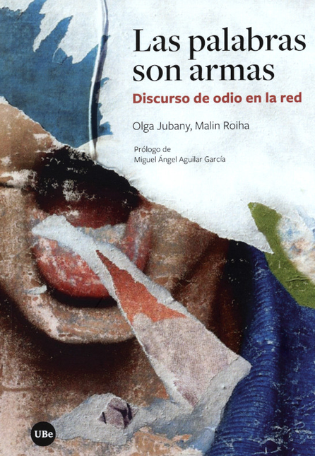 Portada de PALABRAS SON ARMAS. DISCURSO DE ODIO EN LA RED, LAS