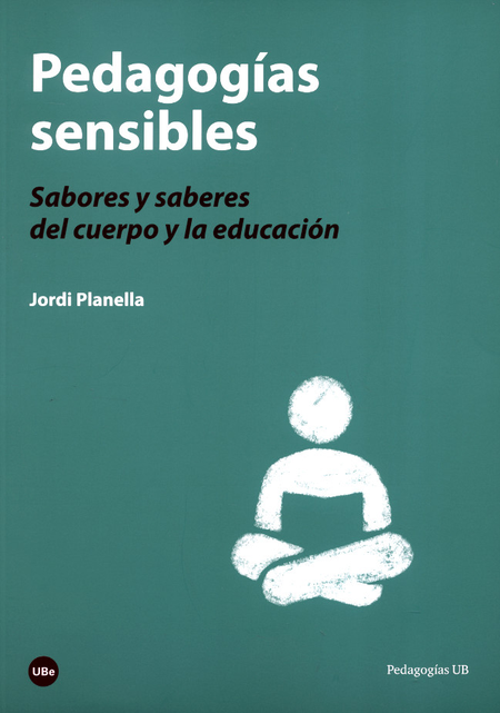 Portada de PEDAGOGIAS SENSIBLES SABORES Y SABERES DEL CUERPO Y LA EDUCACION