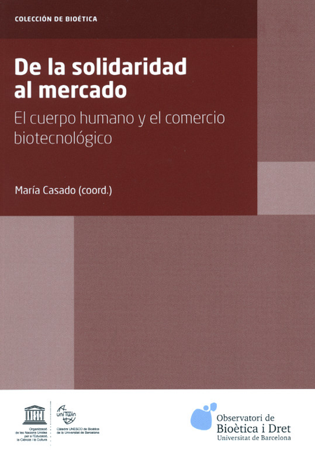 Portada de DE LA SOLIDARIDAD AL MERCADO. EL CUERPO HUMANO Y EL COMERCIO BIOTECNOLOGICO