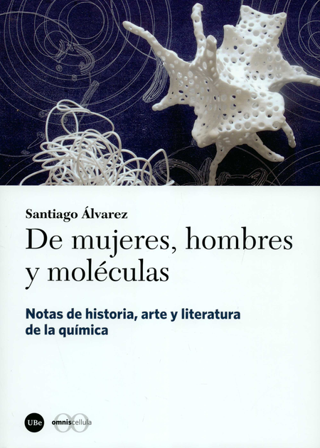 Portada de DE MUJERES HOMBRES Y MOLECULAS NOTAS DE HISTORIA ARTE Y LITERATURA DE LA QUIMICA