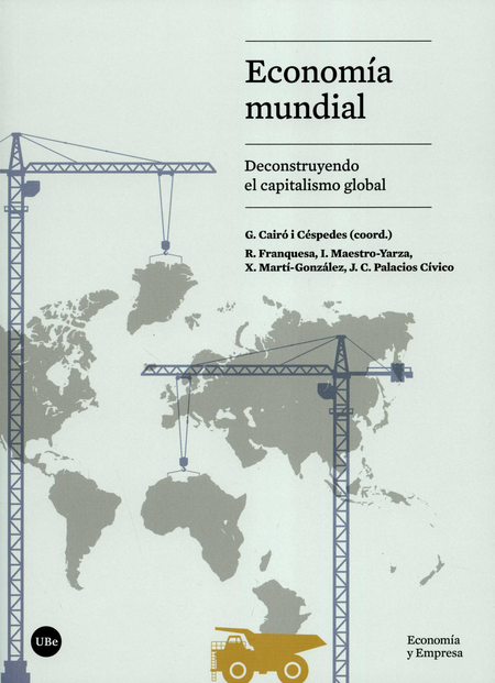 Portada de ECONOMIA MUNDIAL DECONSTRUYENDO EL CAPITALISMO GLOBAL