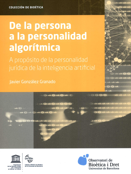 Portada de DE LA PERSONA A LA PERSONALIDAD ALGORITMICA A PROPOSITO DE LA PERSONALIDAD JURIDICA
