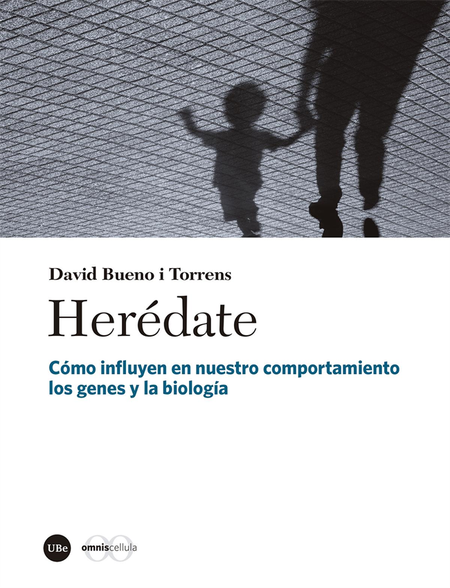 Portada de HEREDATE COMO INFLUYEN EN NUESTRO COMPORTAMIENTO LOS GENES Y LA BIOLOGIA