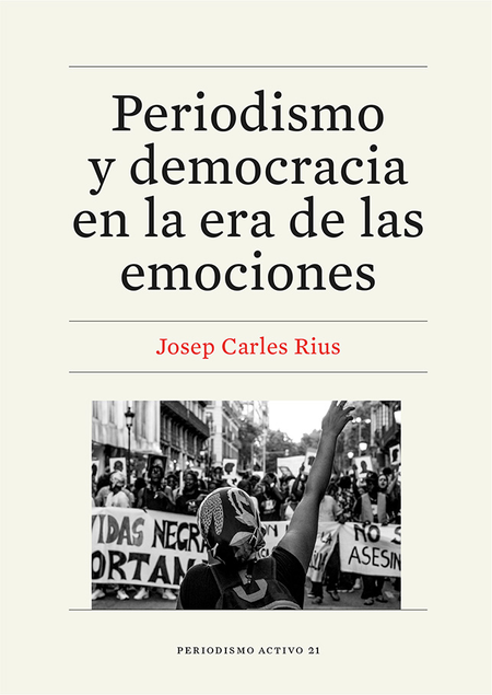Portada de PERIODISMO Y DEMOCRACIA EN LA ERA DE LAS EMOCIONES