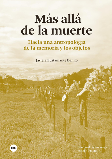 Portada de MAS ALLA DE LA MUERTE HACIA UNA ANTROPOLOGIA DE LA MEMORIA Y LOS OBJETOS