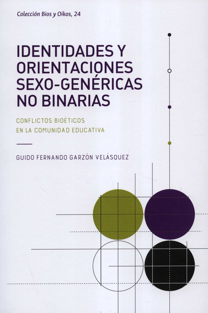 Portada de IDENTIDADES Y ORIENTACIONES SEXO GENERICAS NO BINARIAS CONFLICTOS BIOETICOS EN LA COMUNIDAD EDUCATIVA