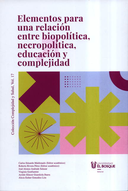 Portada de ELEMENTOS PARA UNA RELACION ENTRE BIOPOLITICA NECROPOLITICA EDUCACION Y COMPLEJIDAD