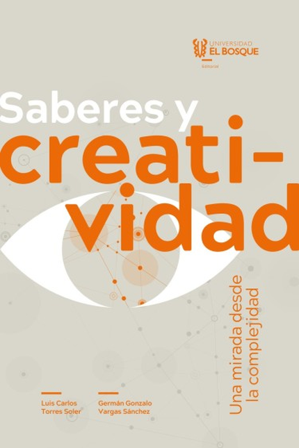 Portada de SABERES Y CREATIVIDAD UNA MIRADA DESDE LA COMPLEJIDAD