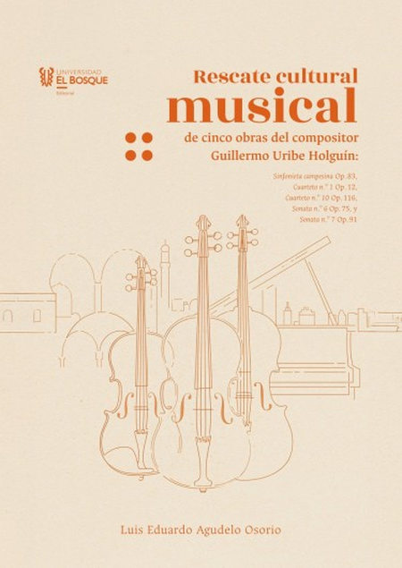 Portada de RESCATE CULTURAL MUSICAL DE CINCO OBRAS DEL COMPOSITOR GUILLERMO URIBE HOLGUIN: SINFONIETA CAMPESINA OP.83, CU