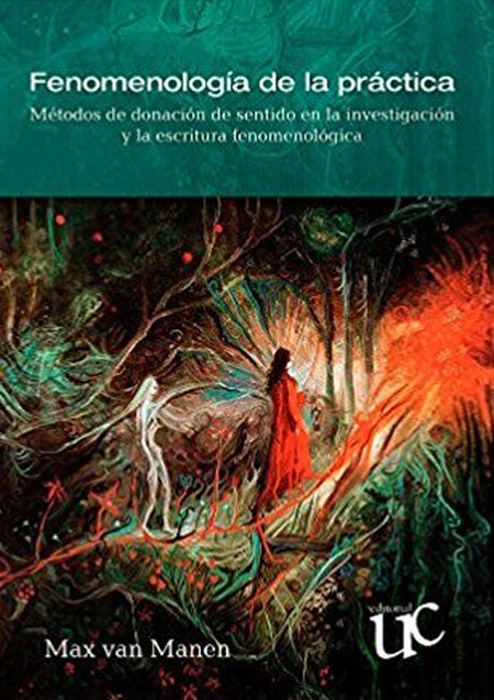Portada de FENOMENOLOGIA DE LA PRACTICA METODOS DE DONACION DE SENTIDO EN LA INVESTIGACION Y LA ESCRI