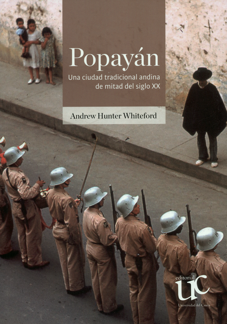 Portada de POPAYAN UNA CIUDAD TRADICIONAL ANDINA DE MITAD DEL SIGLO XX