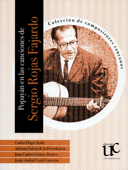 Portada de POPAYAN EN LAS CANCIONES DE (+CD) SERGIO ROJAS FAJARDO. COLECCION DE COMPOSITORES CAUCANOS