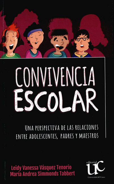Portada de CONVIVENCIA ESCOLAR UNA PERSPECTIVA DE LAS RELACIONES ENTRE ADOLESCENTES PADRES Y MAESTROS