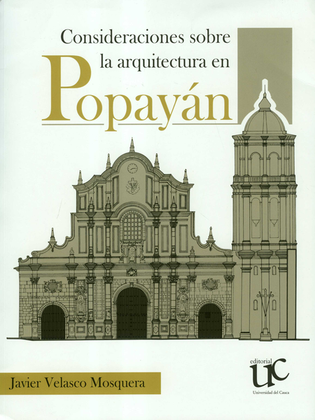 Portada de CONSIDERACIONES SOBRE LA ARQUITECTURA EN POPAYAN