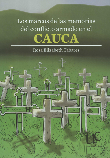 Portada de MARCOS DE LAS MEMORIAS DEL CONFLICTO ARMADO EN EL CAUCA, LOS