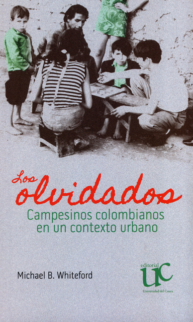Portada de OLVIDADOS CAMPESINOS COLOMBIANOS EN UN CONTEXTO URBANO, LOS