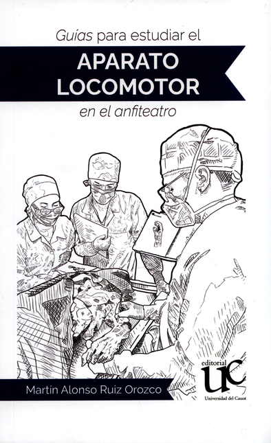 Portada de GUIAS PARA ESTUDIAR EL APARATO LOCOMOTOR EN EL ANFITEATRO