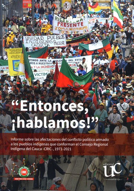 Portada de ENTONCES HABLAMOS (2ª ED) INFORME SOBRE LAS AFECTACIONES DEL CONFLICTO POLITICO ARMADO A LOS PUEBLOS INDIGENAS