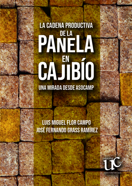 Portada de CADENA PRODUCTIVA DE LA PANELA EN CAJIBO UNA MIRADA DESDE ASOCAMP, LA