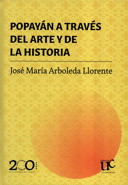 Portada de POPAYAN A TRAVES DEL ARTE Y DE LA HISTORIA
