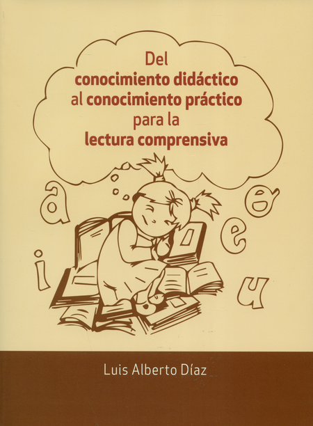 Portada de DEL CONOCIMIENTO DIDACTICO AL CONOCIMIENTO PRACTICO PARA LA LECTURA COMPRENSIVA