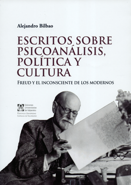 Portada de ESCRITOS SOBRE PSICOANALISIS POLITICA Y CULTURA FREUD Y EL INCONSCIENTE DE LOS MODERNOS