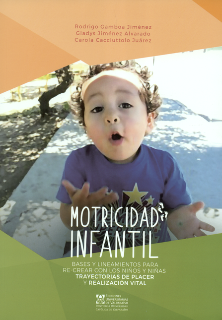 Portada de MOTRICIDAD INFANTIL BASES LINEAMIENTOS PARA RE-CREAR CON LOS NIÑOS Y NIÑAS TRAYECTORIAS DE PLACER