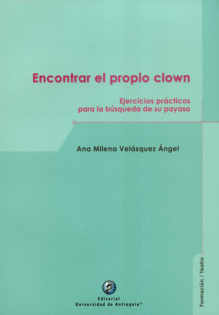 Portada de ENCONTRAR EL PROPIO CLOWN EJERCICIOS PRACTICOS PARA LA BUSQUEDA DE SU PAYASO