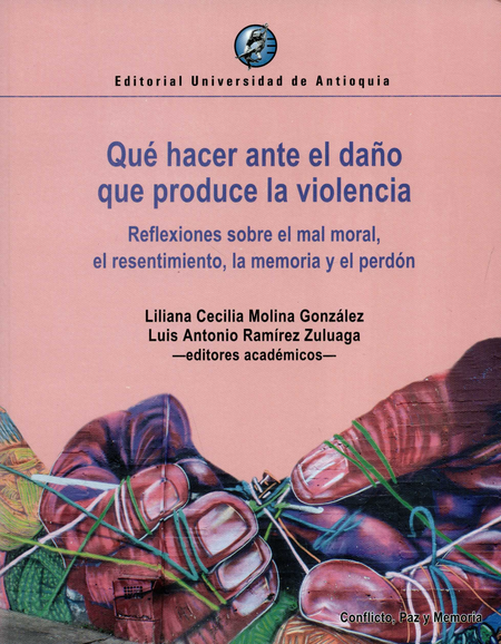 Portada de QUE HACER ANTE EL DAÑO QUE PRODUCE LA VIOLENCIA REFLEXIONES SOBRE EL MAL MORAL