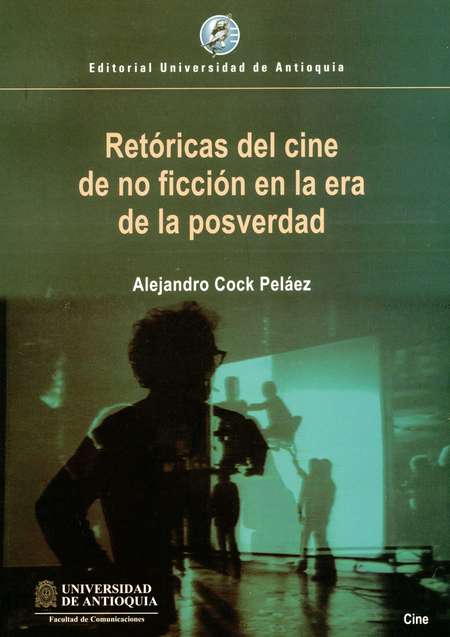 Portada de RETORICAS DEL CINE DE NO FICCION EN LA ERA DE LA POSVERDAD