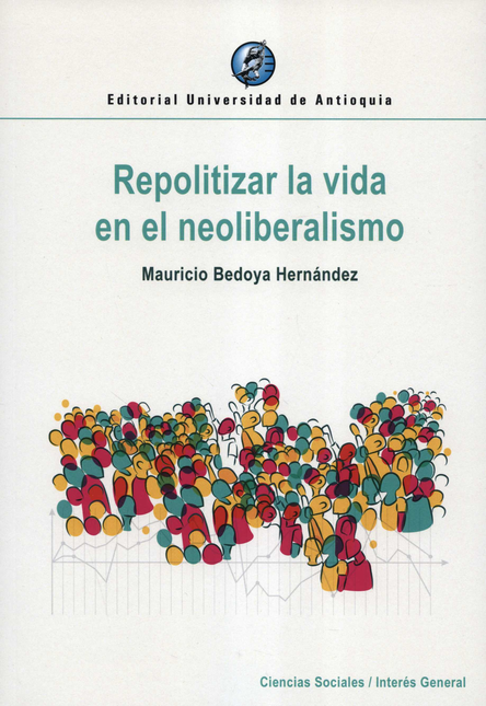 Portada de REPOLITIZAR LA VIDA EN EL NEOLIBERALISMO