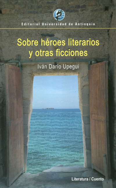 Portada de SOBRE HEROES LITERARIOS Y OTRAS FICCIONES