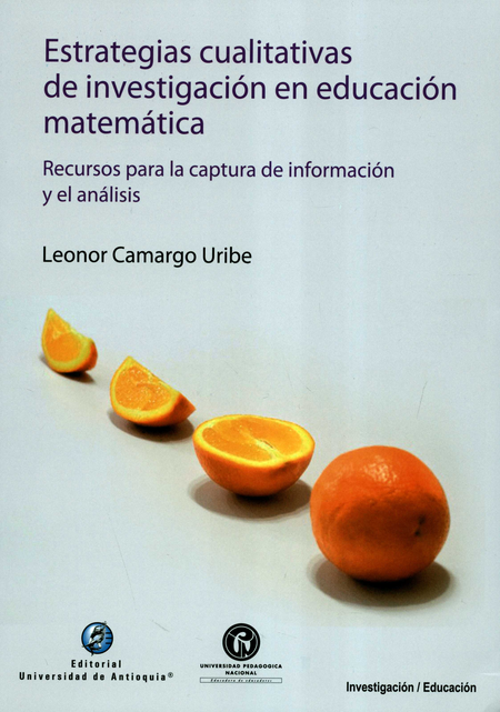 Portada de ESTRATEGIAS CUALITATIVAS DE INVESTIGACION EN EDUCACION MATEMATICA RECURSOS PARA LA CAPTURA DE INFORMACION