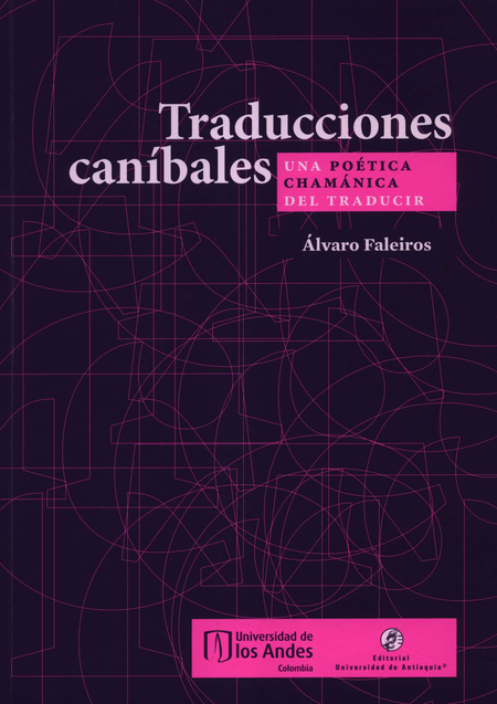 Portada de TRADUCCIONES CANIBALES UNA POETICA CHAMANICA DEL TRADUCIR