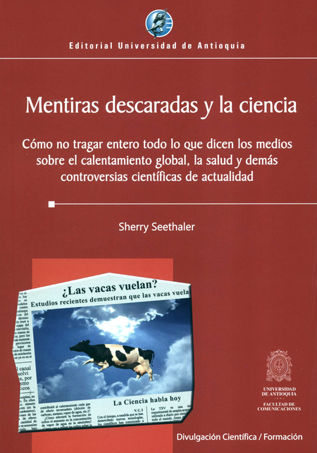 Portada de MENTIRAS DESCARADAS Y LA CIENCIA COMO NO TRAGAR ENTERO TODO LO QUE DICEN LOS MEDIOS SOBRE EL CALENTAMIENTO