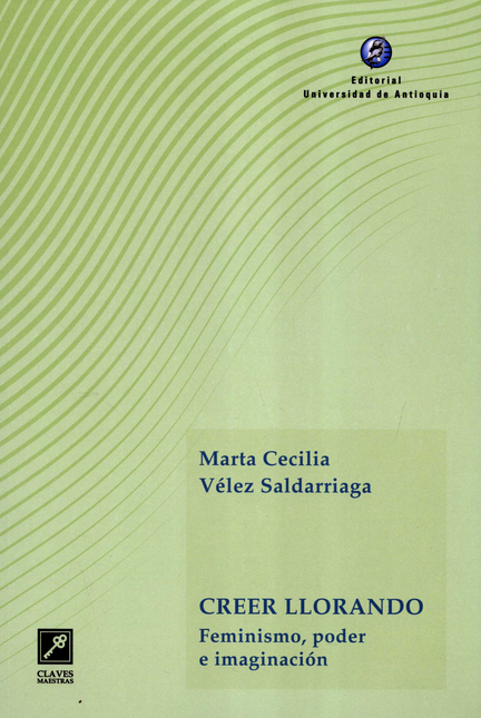 Portada de CREER LLORANDO FEMINISMO PODER E IMAGINACION